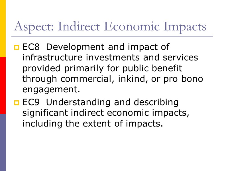 Aspect: Indirect Economic Impacts EC8  Development and impact of infrastructure investments and services